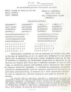 DOCUMENT. Aceasta a fost amprenta maşinii mele de scris (toate maşinile de scris aveau anumite caracteristici, chiar dacă erau „de serie”) . Mi s-a spus că „luarea în evidenta” însemna notarea, într-un dosar, a tuturor caracterelor, pentru identificarea unui eventual text-manifest anonim scris la acea maşină.